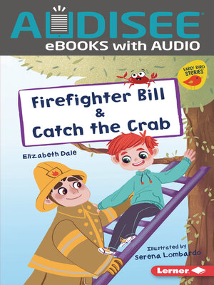 cover image of Firefighter Bill & Catch the Crab